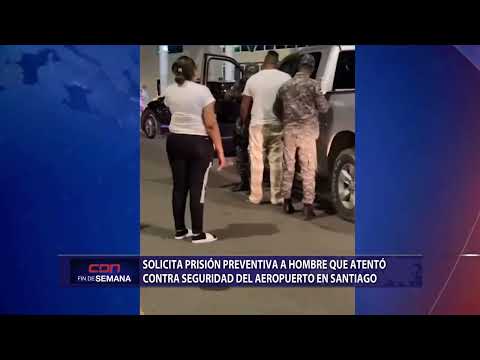 Solicitan prisión preventiva a hombre que atentó contra seguridad de aeropuerto en Santiago