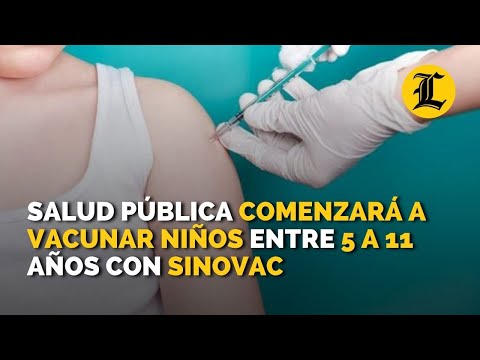 Salud Pública comenzará a vacunar niños entre 5 a 11 años con Sinovac