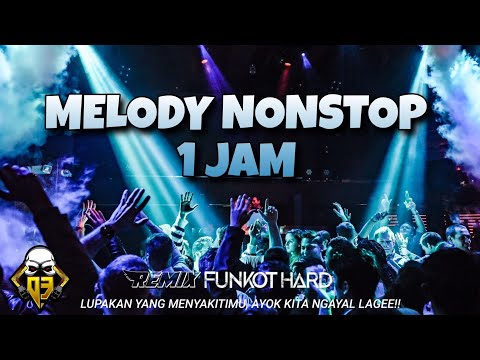 DJ MELODY NONSTOP ONE HOUR WITH ME || DUGEM REMIX FUNKOT 2022