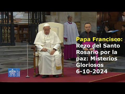 Papa Francisco - Rezo del Santo Rosario por la paz: Misterios Gloriosos, 6-10-2024