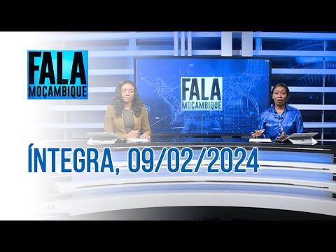Assista na íntegra o Fala Moçambique | 09/02/2024