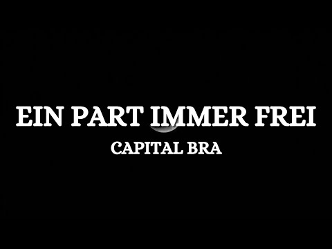 Capital Bra – EIN PART IMMER FREI (Lyrics)