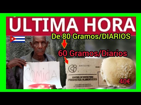 Cuba BAJA de 80G/DIARIOS a 60 el RACIONAMIENTO de Pan - 7 VECES MÁS CARO