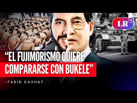 Farid Kahhat: El FUJIMORISMO quiere compararse con BUKELE, no Bukele con Fujimori | #LR