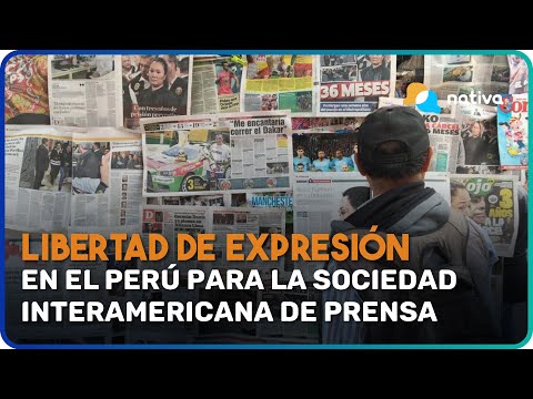 Libertad de expresión en el Perú para la Sociedad Interamericana de Prensa