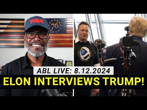 ABL LIVE: Elon Musk Interviews President Trump On X (formerly Twitter)!