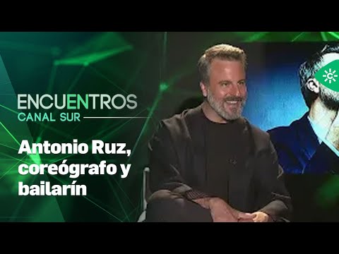 Encuentros Canal Sur | Antonio Ruz, coreógrafo y bailarín