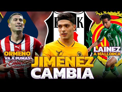 SANTIAGO ORMEÑO APUNTA a PUMAS | RAÚL JIMÉNEZ FICHAJE en TURQUÍA | LAINEZ A MLS, LIGA MX O ESPAÑA