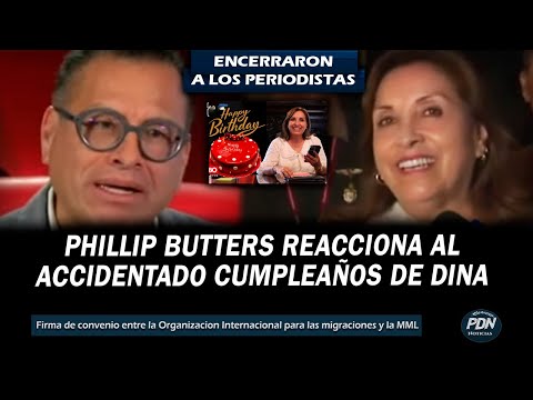 PHILLIP BUTTERS REACCIONA AL ACCIDENTADO DIA DE CUMPLEAÑOS DE DINA BOLUARTE: ENCERRARON A LA PRENSA