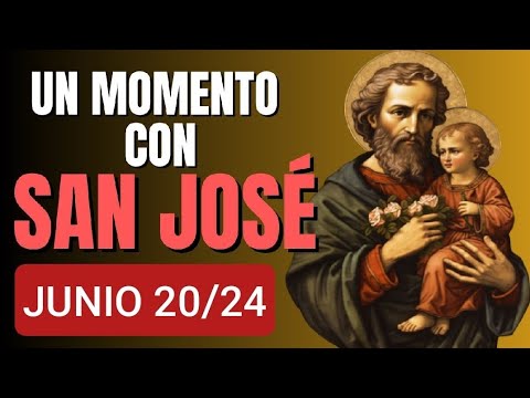 UN MOMENTO CON SAN JOSÉ.  JUEVES 20 DE JUNIO 2024.