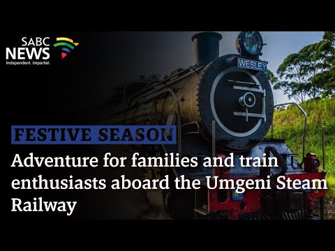 Festive Season | Adventure for families and train enthusiasts aboard the Umgeni Steam Railway