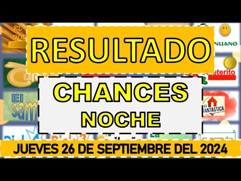 RESULTADO CHANCES NOCHE DEL JUEVES 26 DE SEPTIEMBRE DEL 2024