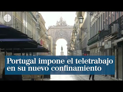 Portugal impone el teletrabajo en su nuevo confinamiento