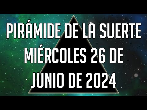 Pirámide de la Suerte para el Miércoles 26 de Junio de 2024 - Lotería de Panamá