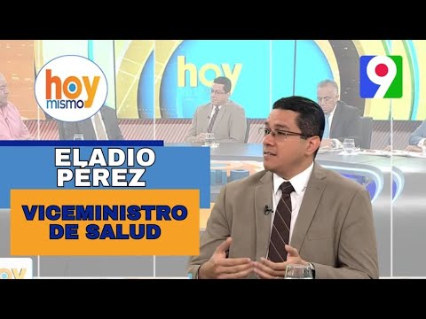 Eladio Pérez Viceministro de Salud en La Entrevista Central |Hoy Mismo