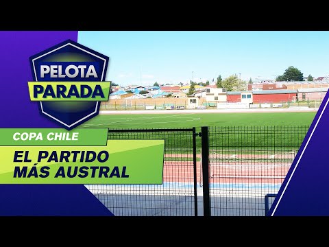 DETALLES del partido más AUSTRAL de la Copa Chile - Pelota Parada