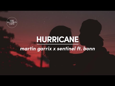 Martin Garrix & Sentinel - Hurricane ft. Bonn (Lyrics)