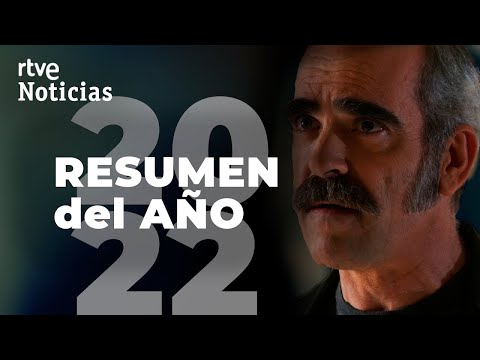 2022-RESUMEN TELEDIARIO: LUIS TOSAR da vida al AÑO al que ponemos fin | RTVE Noticias