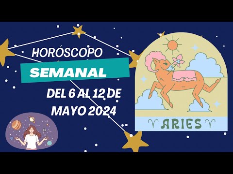 Aries  - Horóscopo semanal del 6 al 12 de Mayo 2024