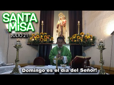 MISA en la TARDE DOMINGO DIA DEL SENOR EN LA TARDE - XVI del Tiempo Ordinario -  JULIO 21