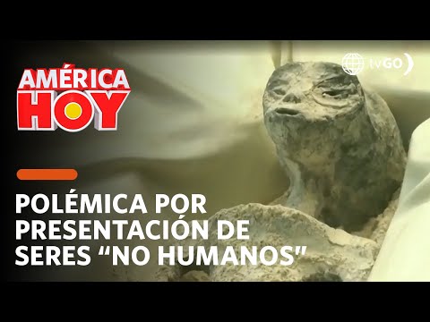 América Hoy: Polémica por presentación de cuerpos no humanos en México (HOY)