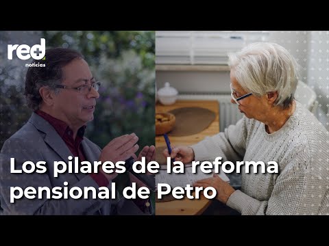 Gobierno Petro presenta los tres pilares de su reforma pensional | Red+