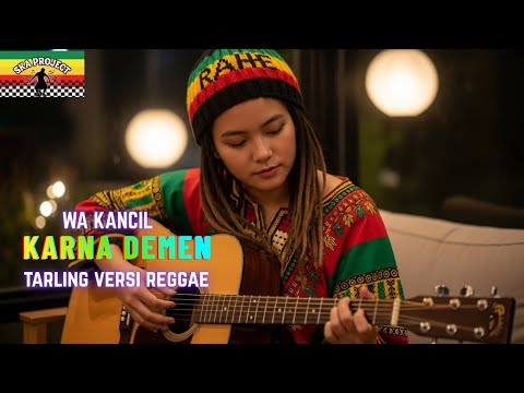 KARNA DEMEN|WA KANCIL (Tarling Cover Reggae)VIRAL DI TIKTOK