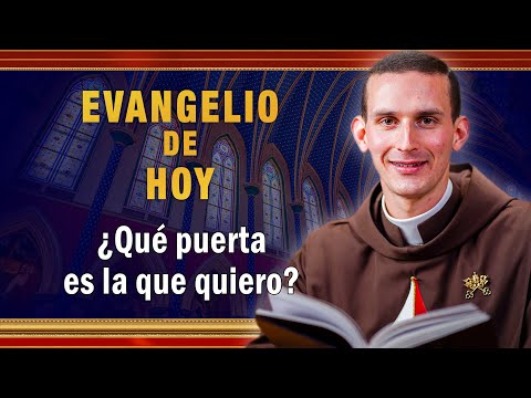 ¿Qué puerta es la que quiero? - Evangelio de hoy