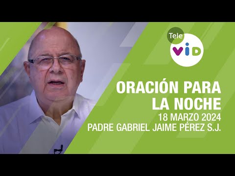 Oración para la Noche  18 Marzo 2024, Quién esté sin pecado, tire la primera piedra”  Tele VID