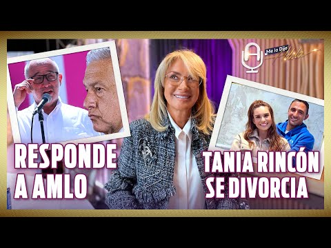 EX MINISTRO COSSÍO responde a ataques de AMLO; TANIA RINCÓN se separa de su esposo DANIEL PÉREZ