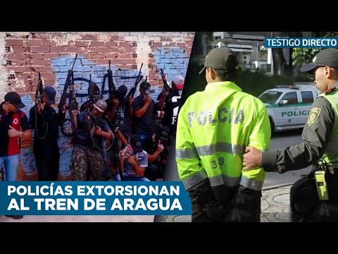 Así Policías Extorsionan A La Banda Criminal De El Tren De Aragua En Colombia - Testigo Directo