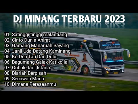 DJ MINANG TERBARU | SATINGGI TINGGI MALANTIANG | CINTO DUNIA AHIRAT FULL ALBUM TERBARU 2023