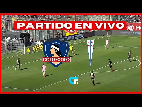 COLO COLO vs UNIVERSIDAD CATOLICA EN VIVO  CLÁSICO DE CHILE  FECHA 24