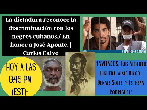 La dictadura reconoce la discriminación con los negros cubanos./ En honor a José Aponte.