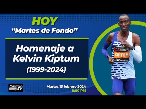 Martes de Fondo (13/Feb/24) Homenaje a Kelvin Kiptum