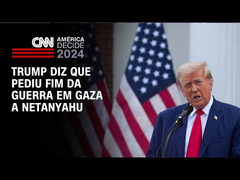 Trump diz que pediu fim da guerra em Gaza a Netanyahu | CNN NOVO DIA