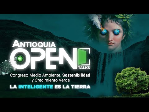 ANTIOQUIA OPEN TALKS. La inteligencia es la tierra