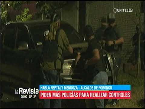 22062022 NEPTALY MENDOZA ALCALDE DE PORONGO PIDE MAS POLICIAS PARA REALIZAR CONTROLES RED UNITEL