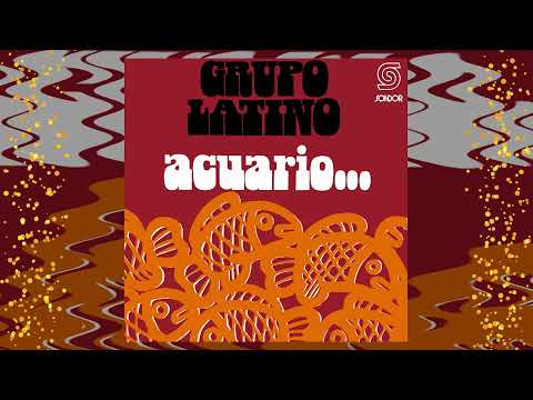 GRUPO LATINO - Acuario (1970) [Plena SONDOR]