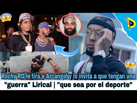 Rochy RD le tira a Arcangel y lo invita a que tengan una guerra Lirical | que sea por el deporte