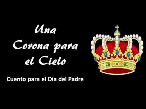 Una Corona para el Cielo. Cuento para el Día del Padre