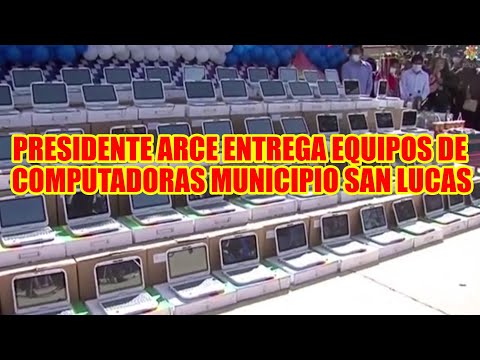 PRESIDENTE ARCE ENTREGA EQUIPOS Y COMPUTADORA EN EL MUNICIPIO DE SAN LUCAS..