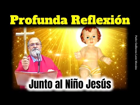 PROFUNDA REFLEXION con el NIÑO JESUS - Sanación y Liberación - Padre Guillermo León Morales