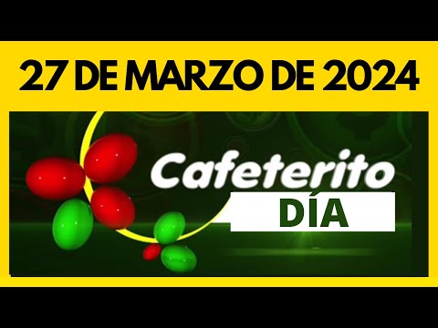 Resultados de CAFETERITO DIA / TARDE del miercoles 27 de marzo de 2024