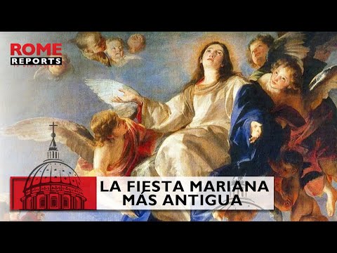 El 15 de agosto se celebra la fiesta mariana más antigua