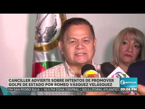ON ESTELAR Canciller advierte sobre intentos de promover golpe de estado por Romeo Vázquez Velásquez