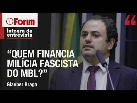 Glauber Braga questiona quem financia “milícia chamada MBL” e fala sobre Conselho de Ética