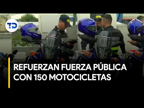 Fuerza Pública se refuerza con 150 motocicletas