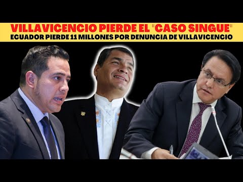 Por INCRÉDULO Fernando Villavicencio la embarra en CASO SINGUE y ECUADOR deber pagar 11 MILLONES