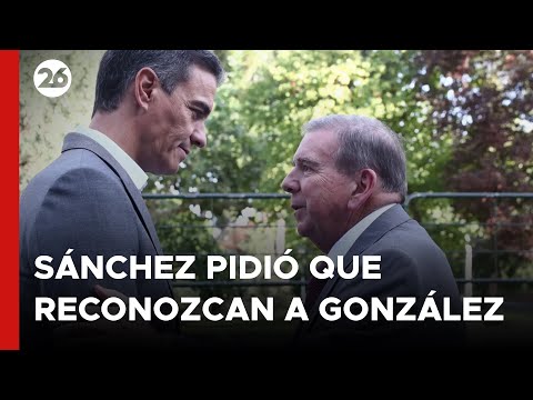 ESPAÑA | SÁNCHEZ pidió que reconozcan a GONZÁLEZ URRUTIA como PRESIDENTE electo de VENEZUELA